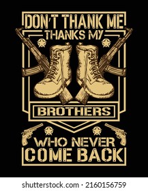 Don't Thank Me Thanks My Brothers Who Never Come Back