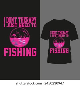 i don't therapy i just need to fishing