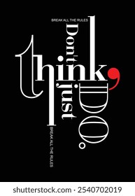 Don't think just do,Vintage typography design in vector illustration.Motivation and inspirational quote.Abstract design with the grunge and denim style. Vector print, typography, poster.