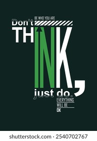 Don't think just do,Vintage typography design in vector illustration.Motivation and inspirational quote.Abstract design with the grunge and denim style. Vector print, typography, poster.