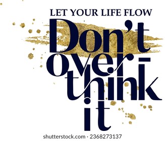 Don't think too much positive slogan vector and artistic work fashion street style