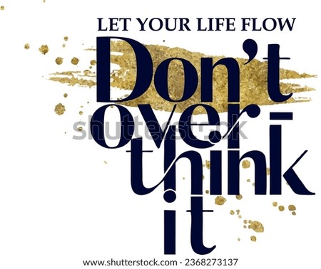 Don't think too much positive slogan vector and artistic work fashion street style