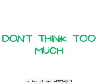 don't think too much vector design isolated in white background