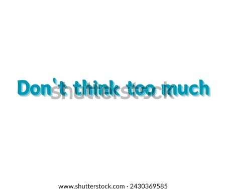 don't think too much vector design isolated in white background