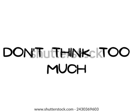 don't think too much vector design isolated in white background