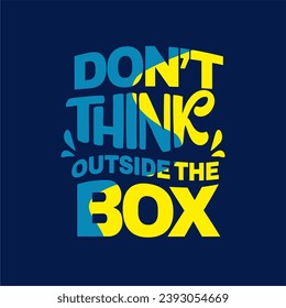 
Don't think ouside the box, Vector illustration design for fashion