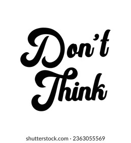don't think text on white background.