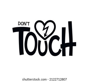 Don't touch. Anti Valentine Vector Illustration.