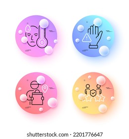 Dont touch, Delivery man and Fever minimal line icons. 3d spheres or balls buttons. Security agency icons. For web, application, printing. Clean hand, Courier location, High temperature. Vector