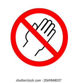 Don't touch it. It is forbidden to touch with your hands. Red round forbidding sign. Vector illustration