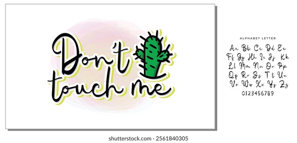 Dont touch me t-shirt quote feminist lettering. Calligraphy inspiration graphic design typography element. Hand written card. Simple vector sign. Protest against patriarchy sexism misogyny female