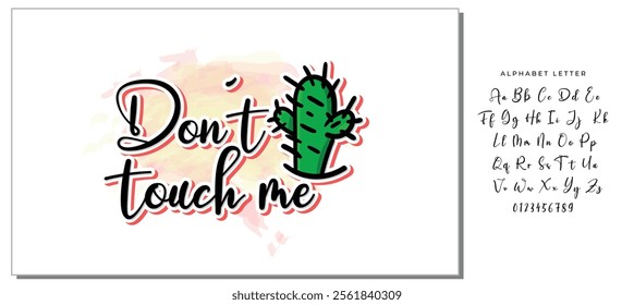 Dont touch me t-shirt quote feminist lettering. Calligraphy inspiration graphic design typography element. Hand written card. Simple vector sign. Protest against patriarchy sexism misogyny female