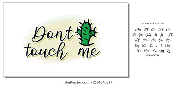 Dont touch me t-shirt quote feminist lettering. Calligraphy inspiration graphic design typography element. Hand written card. Simple vector sign. Protest against patriarchy sexism misogyny female