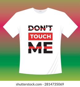 Don't touch me typography quote t shirt design template vector