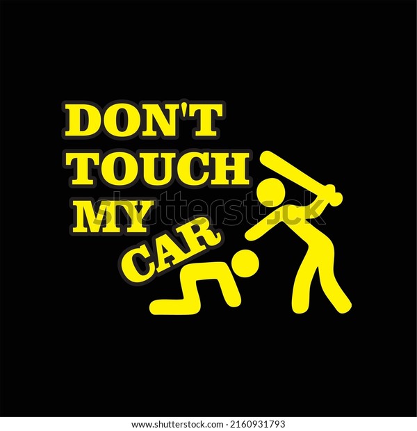 Don\'t Touch\
my car vector icon design\
illustration.