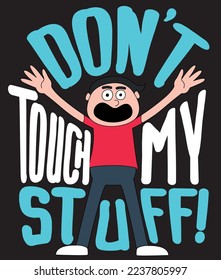 DONT TOUCH MY STUFF CARTOON