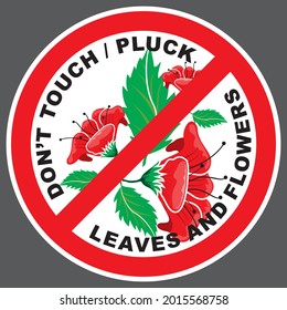 DON'T TOUCH OR PLUCK LEAVES  FLOWERS VECTOR CAUTION  ILLUSTRATION FOR DIGITAL, DECAL, FABRIC CLOTH PRINTING INDUSTRIEL USEFUL AND TO BE USED AS WRAPPER 
OR BOOK COVER PRINTINGS
