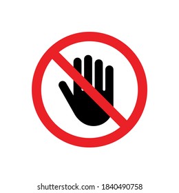 Don`t touch red prohibition sign. Human hand and warning symbol icon.