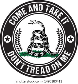 Don't Tread On Me, Come and Take It emblem for print, T-shirt or badge design. svg