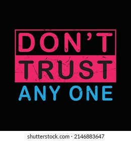   don't trust any one typography graphic t-shirt print ready premium vector typography graphic t-shirt Premium Vector