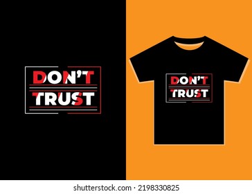 Don't Trust typography T-Shirt Design. motivational apparel design textured lettering vector print,  poster.
