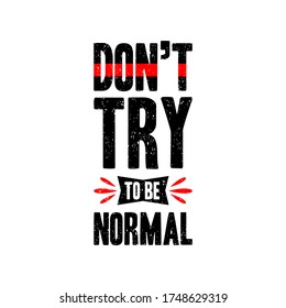 don't try to be normal quote lettering typography