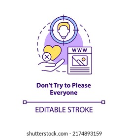 Dont try to please everyone concept icon. Website success abstract idea thin line illustration. Visual design principle. Isolated outline drawing. Editable stroke. Arial, Myriad Pro-Bold fonts used