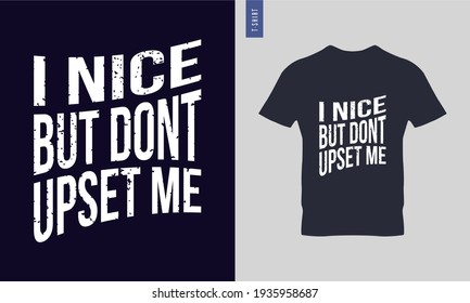 Don't upset me typography t-shirt design. Stylish t-shirt and apparel trendy design. Ready print images.