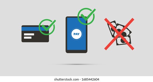 Don't Use Cash These Days - Prefer Bank Card and Touch Based Mobile Payment and Online Shopping - Design Concept