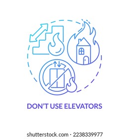 Dont use elevators blue gradient concept icon. Escape house from fire abstract idea thin line illustration. Stucking between floors risk. Isolated outline drawing. Myriad Pro-Bold font used