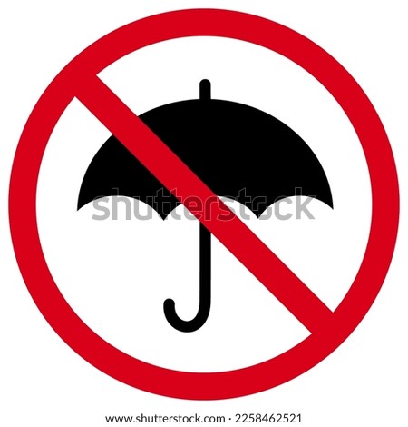 don't use the umbrella here, please close the umbrella, red prohibition sign
