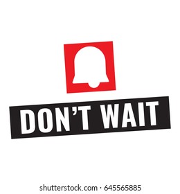 Don't wait. Flat vector ribbon icon illustration on white background. 