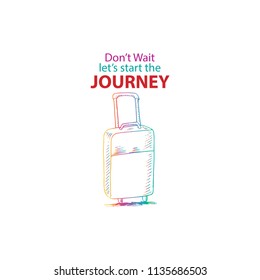 Don't wait let's start the journey. Inspirational Motivational quote