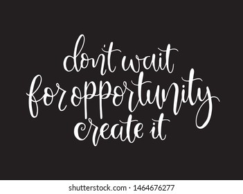 Dont Wait Opportunity Create Hand Drawn Stock Vector (Royalty Free ...