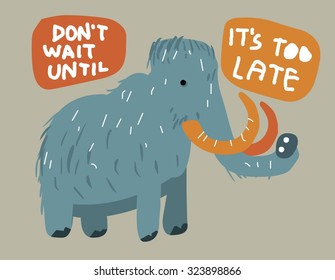Don't wait until its too late. Vector illustration Flat