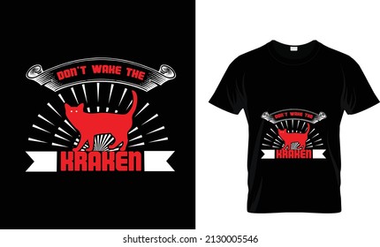 DON'T WAKE THE KRAKEN...AWESOME T SHIRT