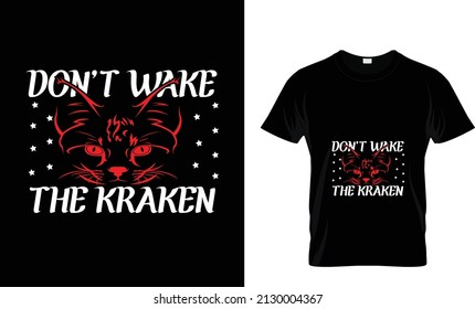 DON'T WAKE THE KRAKEN...T SHIRT