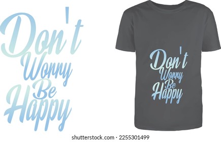 Don't Warry Be Happy - T-shirt EPS Vector For Print