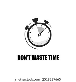 Don't waste time. Text with timer clock. Vector illustration for various printing use.