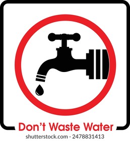 Don't Waste Water Sign Vector File Illustration..