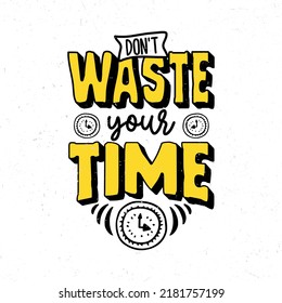 Dont Waste Your Time Hand Drawn Stock Vector (Royalty Free) 2181757199 ...