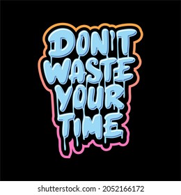 Dont Waste Your Time Motivational Quote Stock Vector (Royalty Free ...