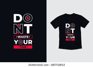 Dont waste your time quotes t shirt design