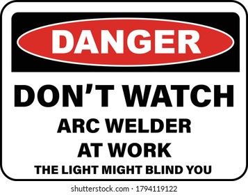 Don't Watch Arc Welder At Work Sign