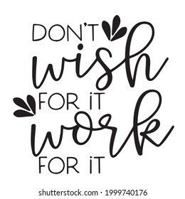 Dont Wish Work Background Inspirational Positive Stock Vector (Royalty ...