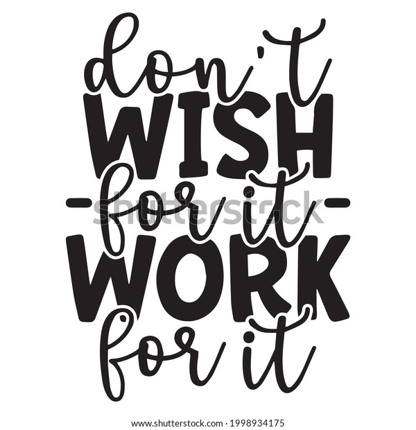 Dont Wish Work Background Inspirational Positive Stock Vector (Royalty ...