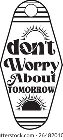 Don't Worry About Tomorrow, Boho Motel Keychain t-shirt design, Boho Hotel Keychain t-shirt