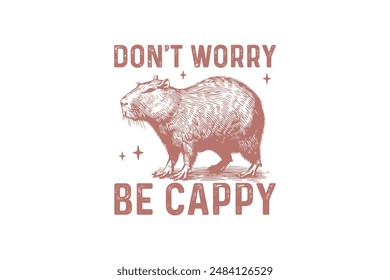 Don't worry be cappy, Retro Funny Sarcastic Animal  Capybara T shirt design