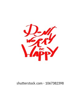 don`t worry be happy