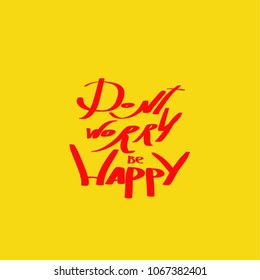 don`t worry be happy